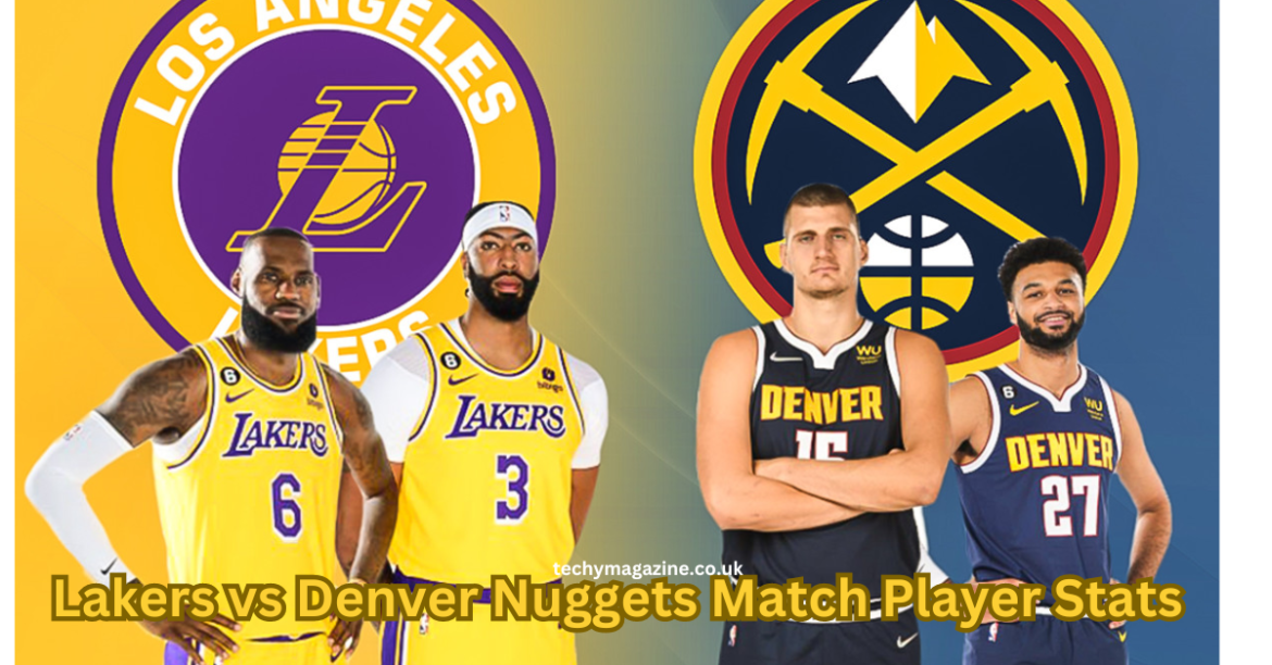 Lakers vs Denver Nuggets Match Player Stats: A Comprehensive Breakdown