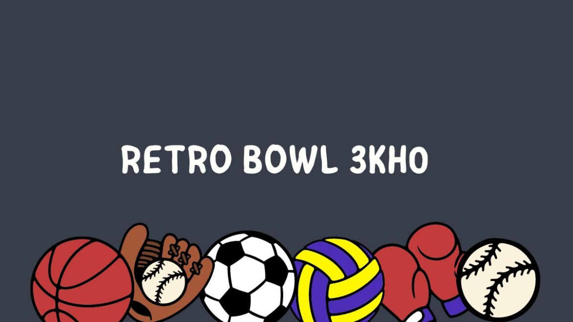 Retro Bowl 3kh0 – A Complete Guide to Mastering the Game