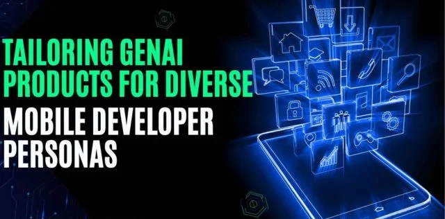 tailoring genai products for diverse mobile developer personas